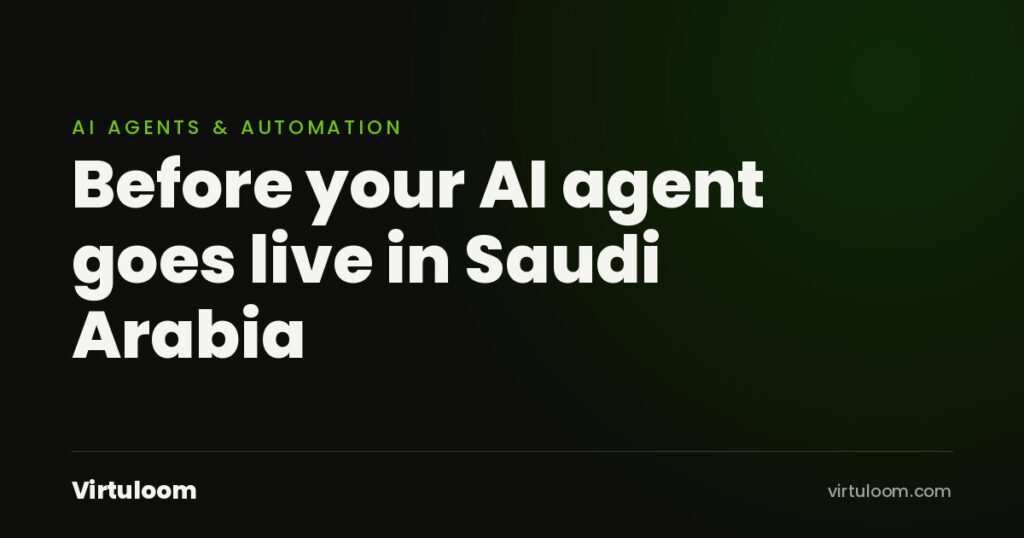 Before your AI agent goes live in Saudi Arabia: uses, data checks and a pre-launch list