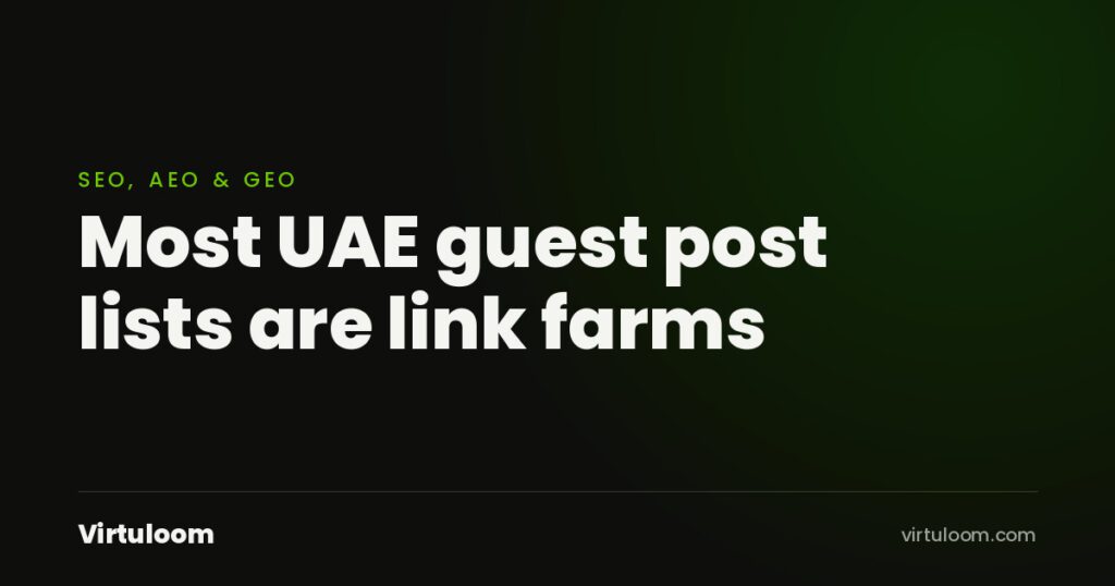 Most UAE guest posting lists are link farms. How to tell a real link from a farm. Virtuloom, Dubai.