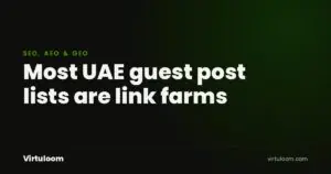 Most UAE guest posting lists are link farms. How to tell a real link from a farm. Virtuloom, Dubai.